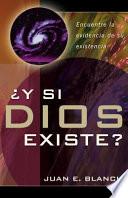 libro Y Si Dios Existe?