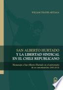 San Alberto Hurtado Y La Libertad Sindical En El Chile Republicano