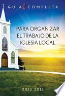 El Trabajo De La Iglesia Local 2013 2016 / Guidelines For Leading Your Congregation 2013 2016