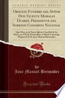 libro Oracion Funebre Del Señor Don Vicente Morales Duarez, Presidente Del Sobrano Congreso Nacional