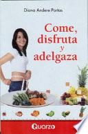 libro Come, Disfruta Y Adelgaza