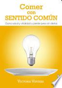 libro Comer Con Sentido Común