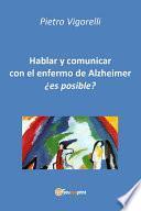 libro ¿hablar Y Comunicar Con El Enfermo De Alzheimer Es Posible?