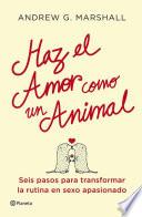 Haz El Amor Como Un Animal