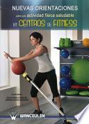 libro Nuevas Orientaciones Para Una Actividad Física Saludable En Centros De Fitness