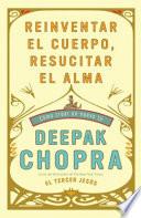 libro Reinventar El Cuerpo, Resucitar El Alma