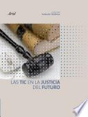 Las Tic En La Justicia Del Futuro