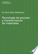 libro Tecnología De Proceso Y Transformación De Materiales