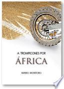 A Trompicones Por África