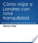 libro Cómo Viajar A Londres Con Total Tranquilidad