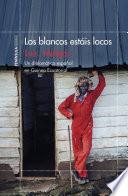 libro Los Blancos Estáis Locos